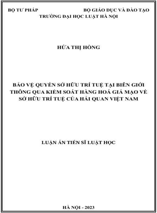 Luận án Bảo vệ quyền sở hữu trí tuệ tại biên giới thông qua kiểm soát hàng hoá giả mạo về sở hữu trí tuệ cuả Hải quan Việt Nam