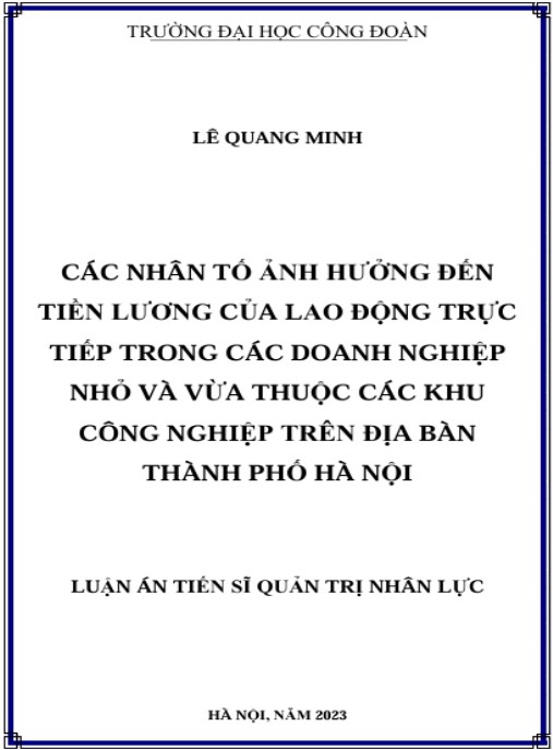 Luận án Các nhân tố ảnh hưởng đến tiền lương của lao động trực tiếp trong các doanh nghiệp nhỏ và vừa thuộc các khu công nghiệp trên địa bàn thành phố Hà Nội