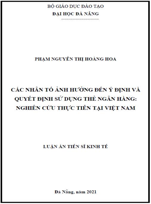 Luận án  Các nhân tố ảnh hưởng đến ý định và quyết định sử dụng thẻ ngân hàng: nghiên cứu thực tiễn tại Việt Nam
