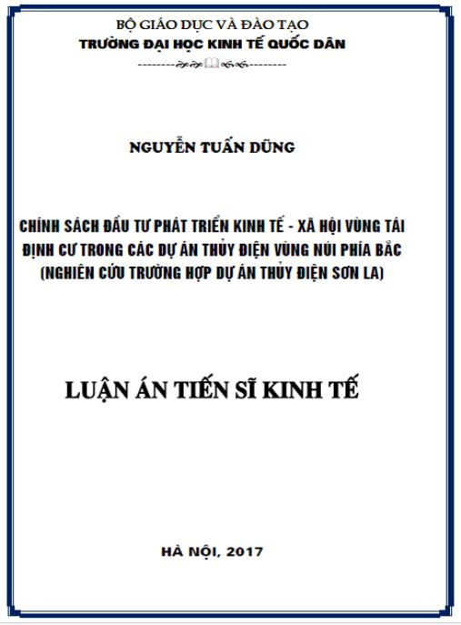 Luận án Chính sách đầu tư phát triển kinh tế – xã hội vùng tái định cư trong các dự án thủy điện vùng núi phía Bắc (Nghiên cứu trường hợp dự án thủy điện Sơn La)