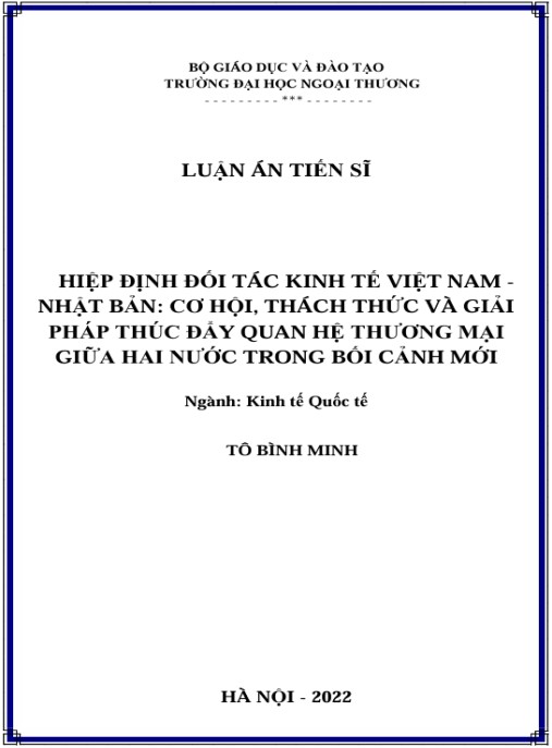 Luận án Hiệp định đối tác kinh tế Việt Nam – Nhật Bản: Cơ hội, thách thức và giải pháp thúc đẩy quan hệ thương mại hàng hoá giữa hai nước trong bối cảnh mới