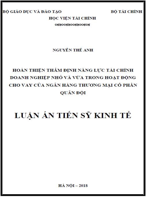 Luận án Hoàn thiện thẩm định năng lực tài chính doanh nghiệp nhỏ và vừa trong hoạt động cho vay của ngân hàng thương mại cổ phần Quân đội