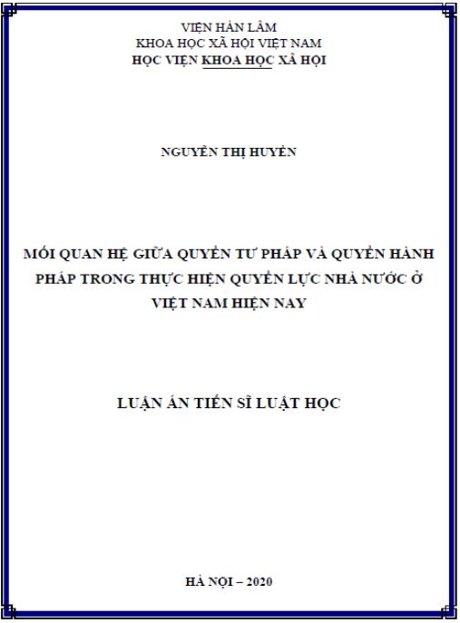 Luận án Mối quan hệ giữa quyền tư pháp và quyền hành pháp trong thực hiện quyền lực nhà nước ở Việt Nam hiện nay