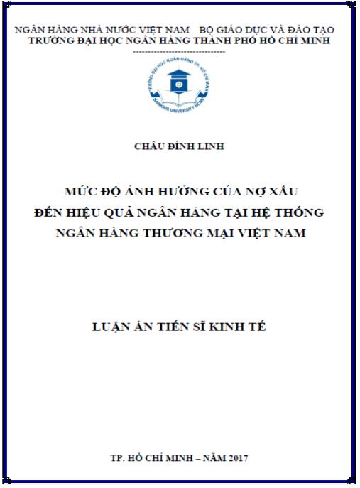 Luận án Mức độ ảnh hưởng của nợ xấu đến hiệu quả ngân hàng tại hệ thống ngân hàng thương mại Việt Nam