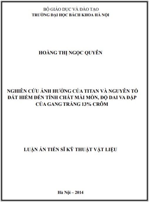 Luận án Nghiên cứu ảnh hưởng của Ti và nguyên tố đất hiếm đến tính chất mài mòn, độ dai va đập của gang trắng 13% crôm