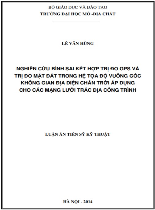 Luận án Nghiên cứu bình sai kết hợp trị đo GPS và trị đo mặt đất trong hệ thống tọa độ vuông góc không gian địa diện chân trời áp dụng cho mạng lưới trắc địa công trình