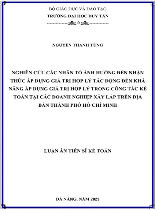Luận án Nghiên cứu các nhân tố ảnh hưởng đến nhận thức áp dụng giá trị hợp lý tác động đến khả năng áp dụng giá trị hợp lý trong công tác kế toán tại các doanh nghiệp xây lắp trên địa bàn TP HCM