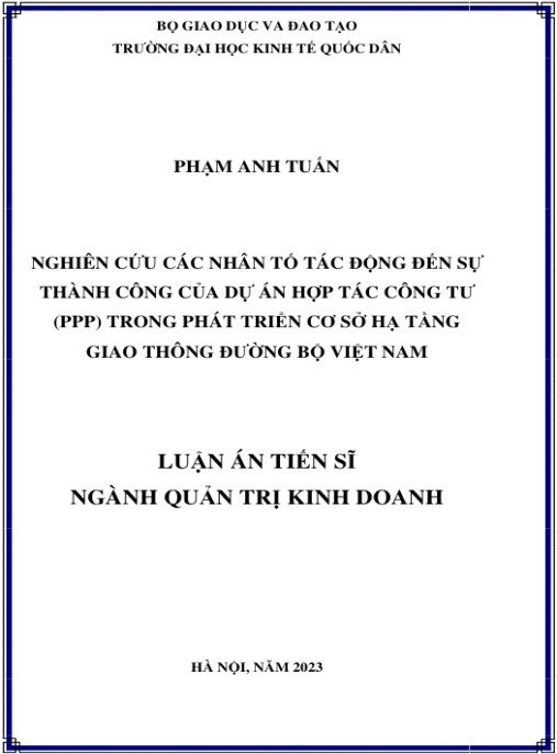 Luận án Nghiên cứu các nhân tố tác động đến sự thành công của dự án hợp tác công tư (PPP) trong phát triển cơ sở hạ tầng giao thông đường bộ Việt Nam