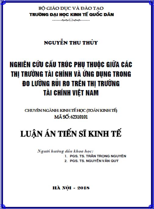 Luận án Nghiên cứu cấu trúc phụ thuộc giữa các thị trường tài chính và ứng dụng trong đo lường rủi ro trên thị trường tài chính Việt Nam.