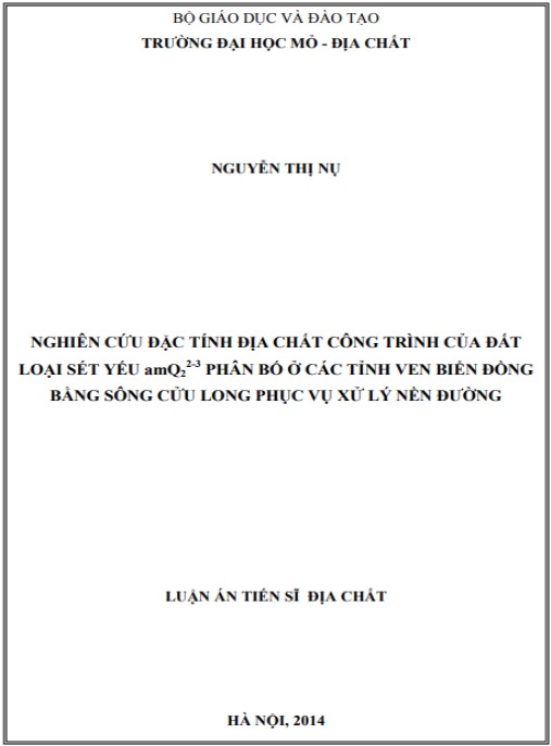 Luận án Nghiên cứu đặc tính địa chất công trình của đất loại sét yếu phân bố ở các tỉnh ven biển đồng bằng sông Cửu Long phục vụ xử lý nền đường