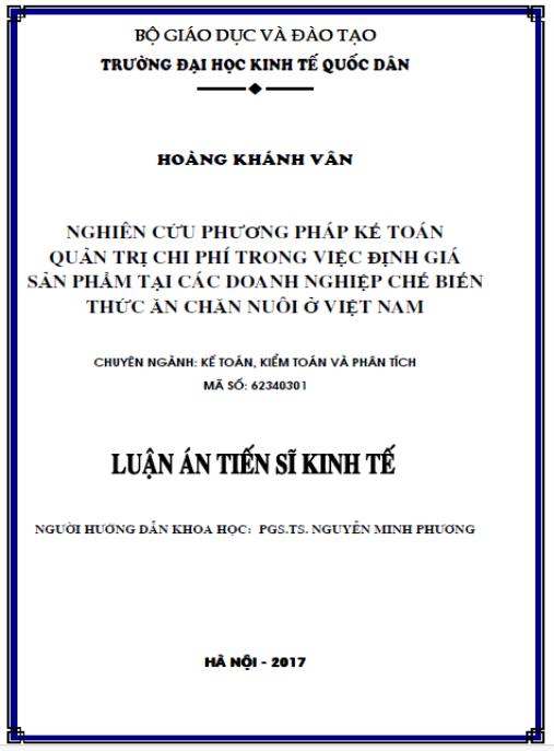 Luận án Nghiên cứu phương pháp kế toán quản trị chi phí trong việc định giá sản phẩm tại các doanh nghiệp chế biến thức ăn chăn nuôi ở Việt Nam