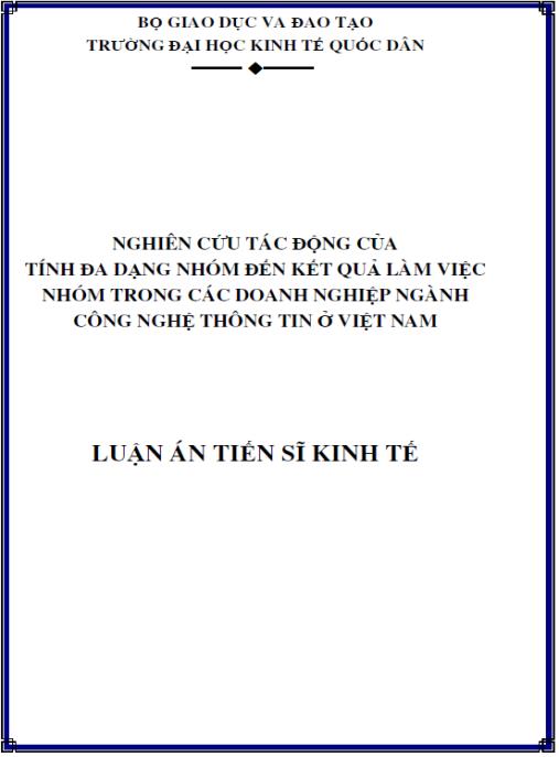 Luận án Nghiên cứu tác động của tính đa dạng nhóm đến kết quả làm việc nhóm trong các doanh nghiệp ngành Công nghệ thông tin ở Việt Nam