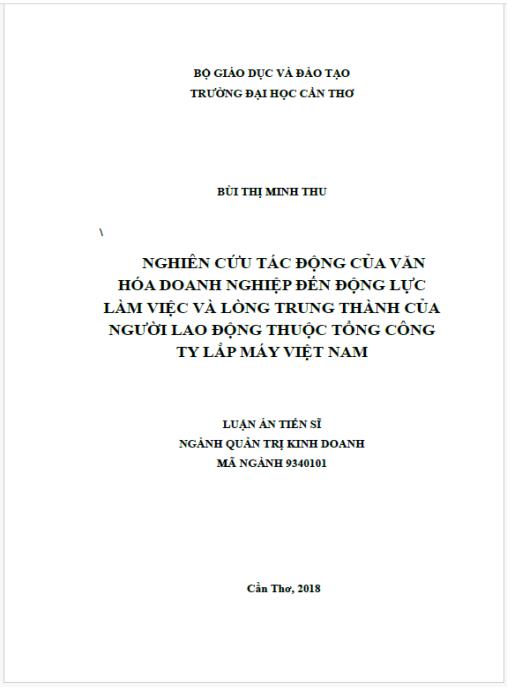Luận án Nghiên cứu tác động của văn hóa doanh nghiệp đến động lực làm việc và lòng trung thành của người lao động thuộc Tổng công ty lắp máy Việt Nam.