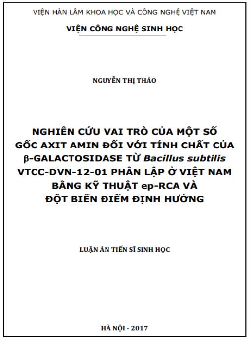 Luận án Nghiên cứu vai trò của một số gốc axit amin đối với tính chất của β-galactosidase từ Bacillus subtilis VTCC-DVN-12-01 phân lập ở Việt Nam bằng kỹ thuật ep-RCA và đột biến điểm định hướng