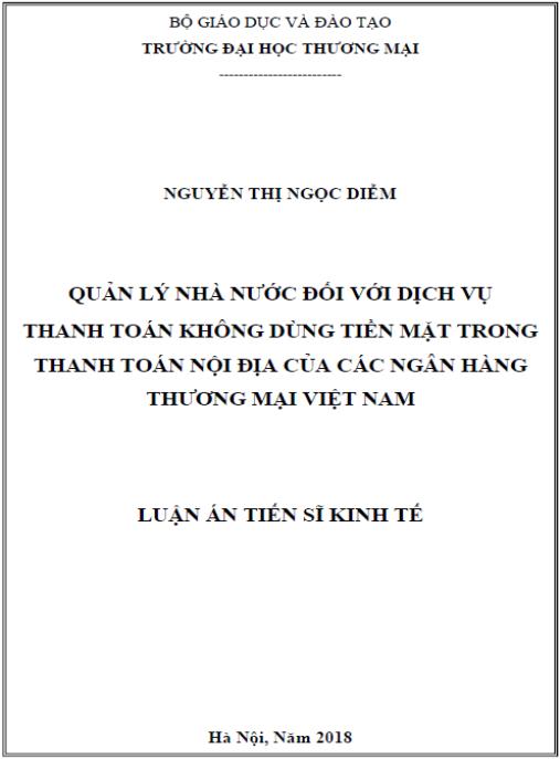 Luận án Quản lý nhà nước đối với dịch vụ thanh toán không dùng tiền mặt trong thanh toán nội địa của các ngân hàng thương mại Việt Nam