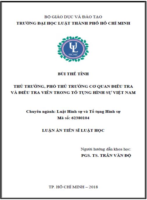 Luận án“Thủ trưởng, Phó Thủ trưởng Cơ quan điều tra và Điều tra viên trong Tổ tụng hình sự Việt Nam” Chuyên ngành: Luật Hình sự và Luật Tố tụng Hình sự