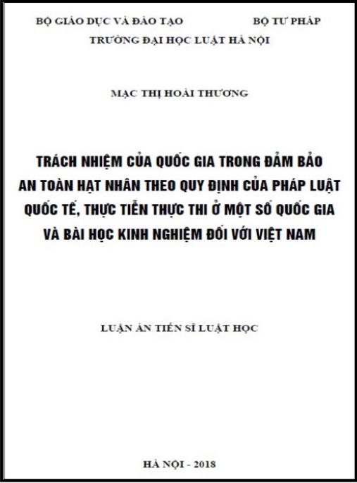 Luận án Trách nhiệm quốc gia trong đảm bảo an toàn hạt nhân theo quy định của pháp luật quốc tế, thực tiễn thực thi ở một số quốc gia và bài học kinh nghiệm đối với Việt Nam