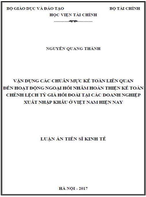 Luận án Vận dụng các chuẩn mực kế toán liên quan đến hoạt động ngoại hối nhằm hoàn thiện kế toán chênh lệch tỷ giá hối đoái tại các doanh nghiệp xuất nhập khẩu ở Việt Nam hiện nay