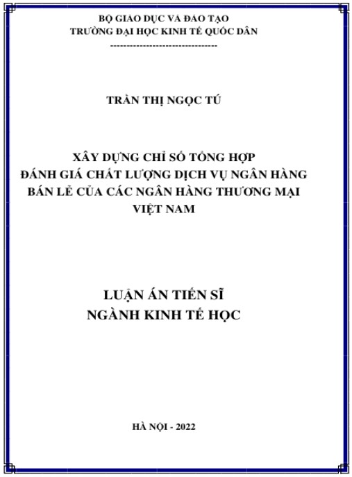 Luận án Xây dựng chỉ số tổng hợp đánh giá chất lượng dịch vụ ngân hàng bán lẻ của các ngân hàng thương mại Việt Nam