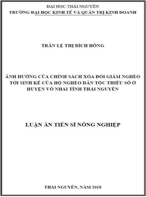 Luận án ảnh hưởng của chính sách xóa đói giảm nghèo tới sinh kế của hộ nghèo dân tộc thiểu số ở huyện Võ Nhai, tỉnh Thái Nguyên