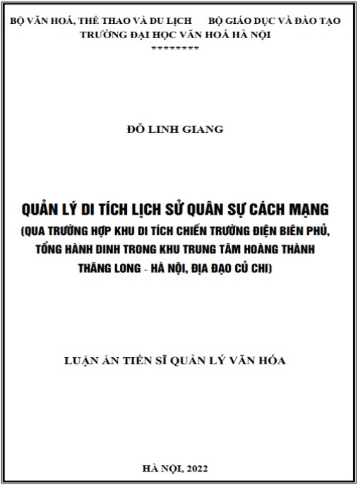 Luận án Quản lý di tích lịch sử quân sự cách mạng (qua trường hợp Khu di tích Chiến trường Điện Biên Phủ – Tổng hành dinh trong Khu trung tâm Hoàng Thành Thăng Long – Hà Nội – Địa đạo Củ Chi)