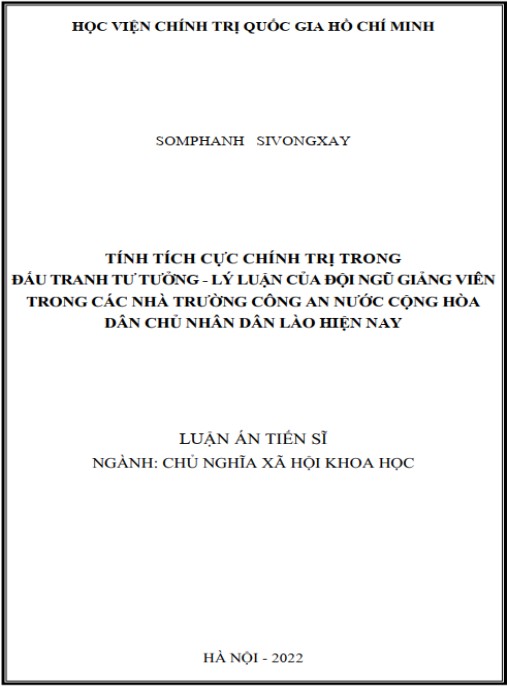 Luận án Tính tích cực chính trị trong đấu tranh tư tưởng – lý luận của đội ngũ giảng viên trong các nhà trường công an nước Công hòa Dân chủ Nhân dân Lào hiện nay