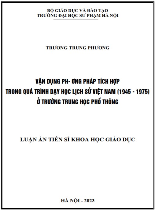 Luận án Vận dụng phương pháp tích hợp trong quá trình dạy học Lịch sử Việt Nam (1945 – 1975) ở trường trung phổ thổ thông
