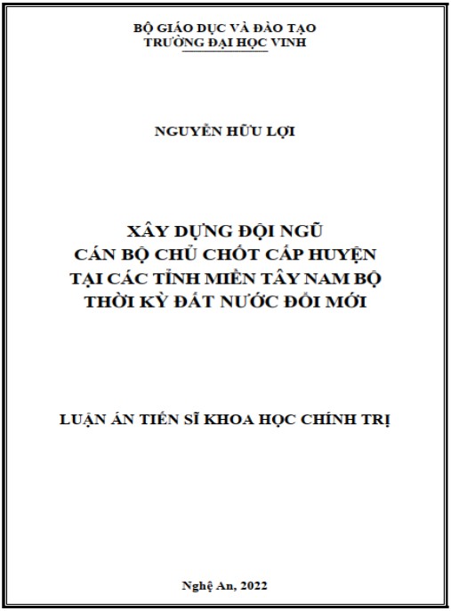 Luận án Xây dựng đội ngũ cán bộ chủ chốt cấp huyện tại các tỉnh miền Tây Nam Bộ thời kỳ đất nước đổi mới