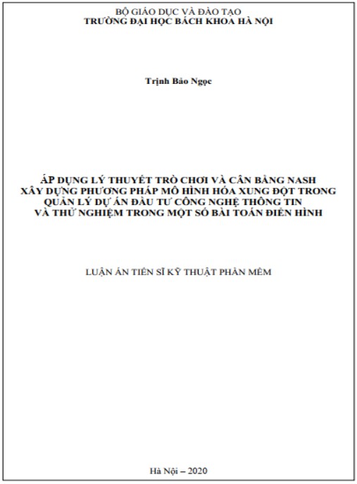 Luận án Áp dụng Lý thuyết trò chơi và Cân bằng Nash xây dựng phương pháp mô hình hóa xung đột trong quản lý dự án đầu tư Công nghệ thông tin và thử nghiệm trong một số bài toán điển hình