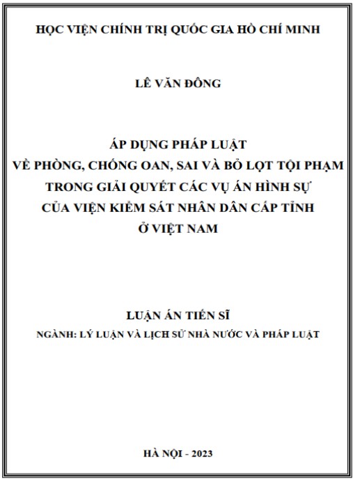 Luận án Áp dụng pháp luật về phòng – chống oan sai và bỏ lọt tội phạm trong giải quyết các vụ án hình sự của Viện kiểm sát nhân dân cấp tỉnh ở Việt Nam