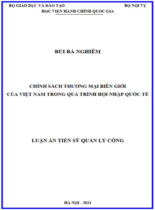 Luận án Chính sách Thương mại biên giới của Việt Nam trong quá trình hội nhập quốc tế