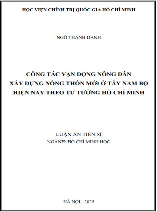 Luận án Công tác vận động nông dân xây dựng nông thôn mới ở Tây Nam Bộ hiện nay theo tư tưởng Hồ Chí Minh