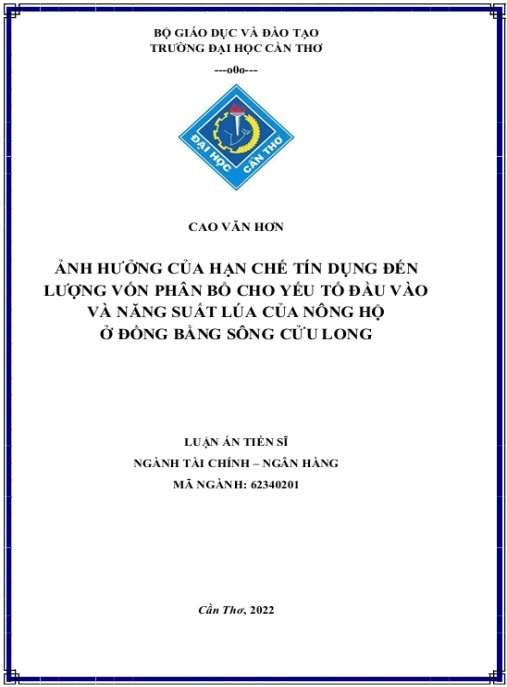 Luận án Ảnh hưởng của hạn chế tín dụng đến lượng vốn phân bổ cho yếu tố đầu vào và năng suất lúa của nông hộ ở Đồng bằng Sông Cửu Long