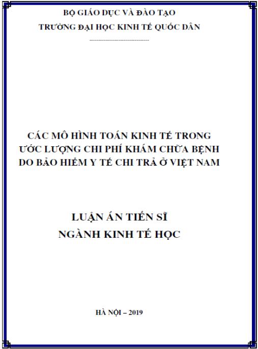 Luận án Các mô hình toán kinh tế trong ước lượng chi phí khám chữa bệnh do bảo hiểm y tế chi trả ở Việt Nam
