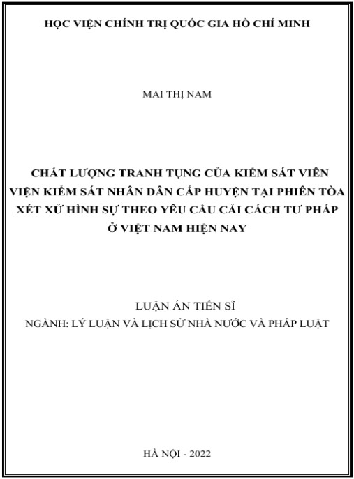 Luận án Chất lượng tranh tụng của Kiểm sát viên Viện Kiểm sát nhân dân cấp huyện tại phiên tòa xét xử hình sự theo yêu cầu cải cách tư pháp ở Việt Nam hiện nay