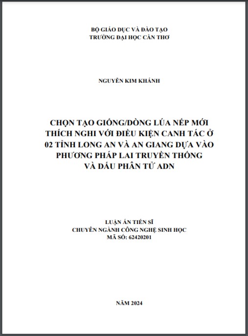 Luận án Chọn tạo giống/dòng lúa nếp mới thích nghi với điều kiện canh tác ở 02 tỉnh Long An và An Giang dựa vào phương pháp lai truyền thống và dấu phân tử ADN