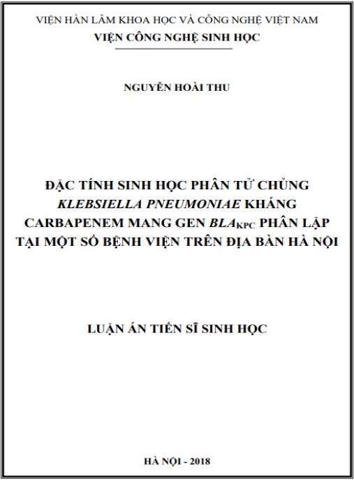 Luận án Đặc tính sinh học phân tử chủng Klebsiella pneumoniae kháng carbapenem mang gen blaKPC phân lập tại một số bệnh viện trên địa bàn Hà Nội