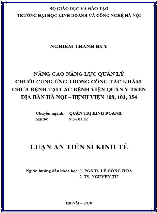 Luận án Giải pháp nâng cao năng lực quản lý chuỗi cung ứng trong công tác khám, chữa bệnh tại các bệnh viện Quân y trên địa bàn Hà Nội – Bệnh viện 108, 103, 354