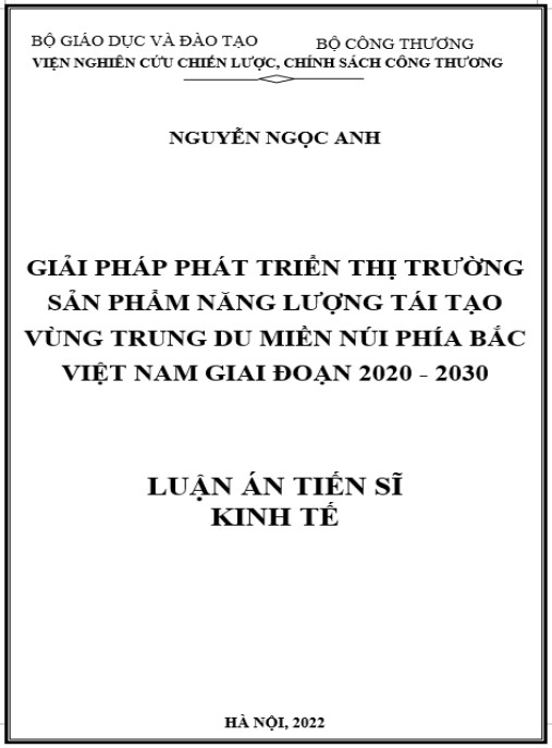 Luận án Giải pháp phát triển thị trường sản phẩm năng lượng tái tạo vùng Trung du miền núi phía Bắc Việt Nam giai đoạn 2020-2030