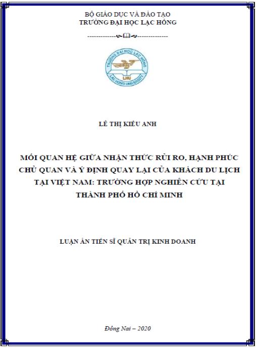 Luận án Mối quan hệ giữa nhận thức rủi ro, hạnh phúc chủ quan và ý định quay lại của khách du lịch tại Việt Nam: Trường hợp nghiên cứu tại thành phố Hồ Chí Minh.