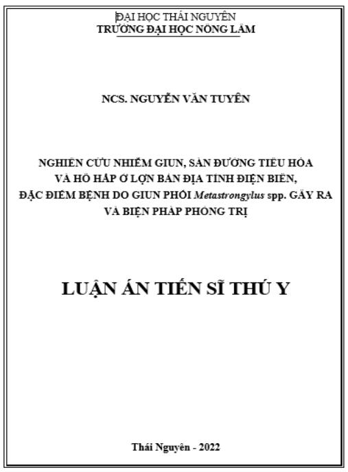 Luận án NGHIÊN CỨU NHIỄM GIUN, SÁN ĐƯỜNG TIÊU HÓA VÀ HÔ HẤP Ở LỢN BẢN ĐỊA TỈNH ĐIỆN BIÊN, ĐẶC ĐIỂM BỆNH DO GIUN PHỔI Metastrongylus spp. GÂY RA VÀ BIỆN PHÁP PHÒNG TRỊ
