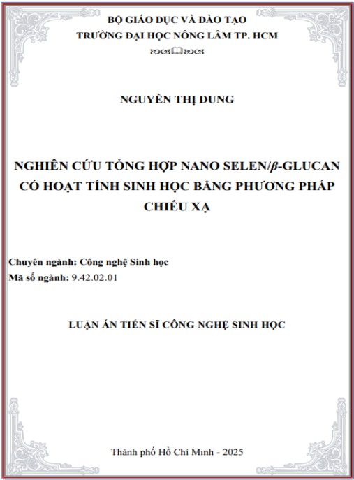 Luận án NGHIÊN CỨU TỔNG HỢP NANO SELEN β-GLUCAN CÓ HOẠT TÍNH SINH HỌC BẰNG PHƯƠNG PHÁP CHIẾU XẠ