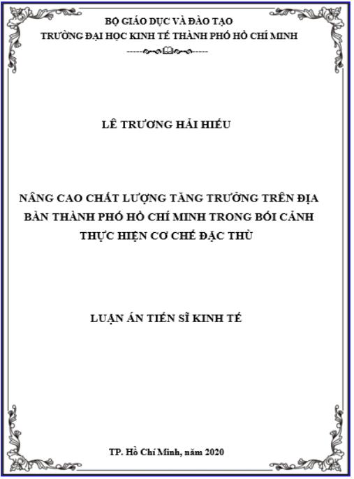 Luận án Nâng cao chất lượng tăng trưởng trên địa bàn thành phố Hồ Chí Minh trong bối cảnh thực hiện cơ chế đặc thù