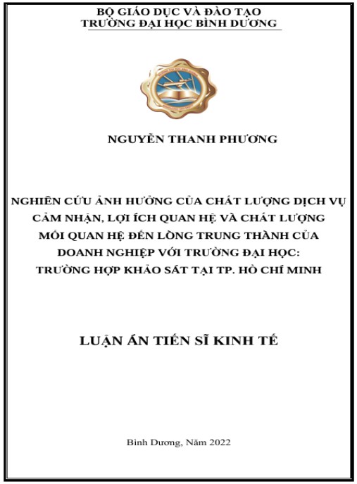 Luận án Nghiên Cứu Ảnh Hưởng Của Chất Lượng Dịch Vụ Cảm Nhận, Lợi Ích Quan Hệ Và Chất Lượng Mối Quan Hệ Đến Lòng Trung Thành Của Doanh Nghiệp Với Trường Đại Học: Trường Hợp Khảo Sát Tại Tp Hcm.