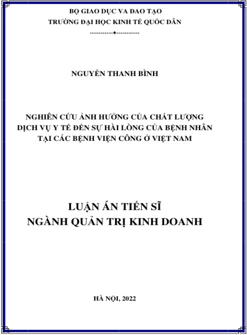 Luận án Nghiên cứu ảnh hưởng của chất lượng dịch vụ y tế đến sự hài lòng của bệnh nhân tại các bệnh viện công ở Việt Nam