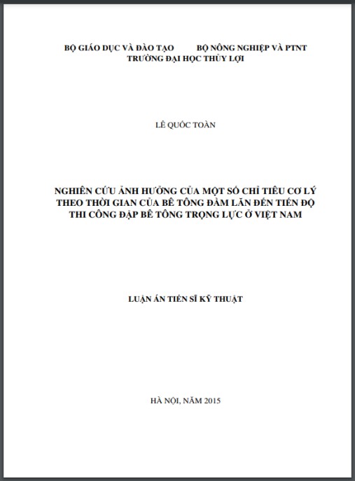 Luận án Nghiên cứu ảnh hưởng của một số chỉ tiêu cơ lý theo thời gian của bê tông đầm lăn đến tiến độ thi công đập bê tông trọng lực ở Việt Nam