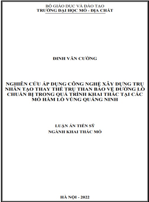Luận án Nghiên cứu áp dụng công nghệ xây dựng trụ nhân tạo thay thế trụ than bảo vệ đường lò chuẩn bị trong quá trình khai thác tại các mỏ hầm lò vùng Quảng Ninh