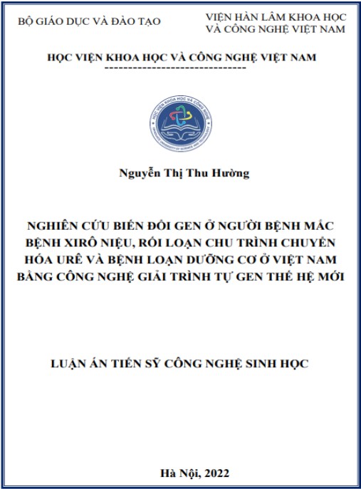 Luận án Nghiên cứu biến đổi gen ở người bệnh mắc bệnh xirô niệu, rối loạn chu trình chuyển hóa urê và bệnh loạn dưỡng cơ ở Việt Nam bằng công nghệ giải trình tự gen thế hệ mới
