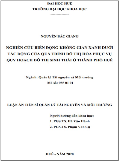 Luận án Nghiên cứu biến động không gian xanh dưới tác động của quá trình đô thị hóa phục vụ quy hoạch đô thị sinh thái ở thành phố Huế