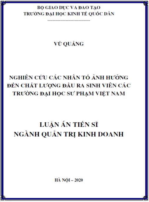 Luận án Nghiên cứu các nhân tố ảnh hưởng đến chất lượng đầu ra sinh viên các trường đại học sư phạm Việt Nam